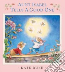 Aunt Isabel Tells a Good One libro in lingua di Duke Kate