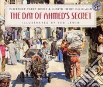 The Day of Ahmed's Secret libro in lingua di Heide Florence Parry