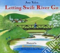 Letting Swift River Go libro in lingua di Yolen Jane, Cooney Barbara (ILT)