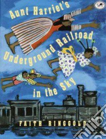 Aunt Harriet's Underground Railroad in the Sky libro in lingua di Ringgold Faith