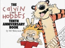 The Calvin and Hobbes Tenth Anniversary Book libro in lingua di Watterson Bill