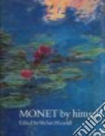 Monet by Himself libro in lingua di Kendall Richard (EDT), Romer Bridget Strevens (TRN), Kendall Richard