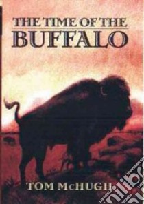 THe Time of the Buffalo libro in lingua di McHugh Tom, Hobson Victoria