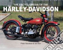 The Encyclopedia of the Harley Davidson libro in lingua di Henshaw Peter, Kerr Ian