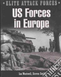 US Forces in Europe libro in lingua di Westwell Ian, Smith Steven