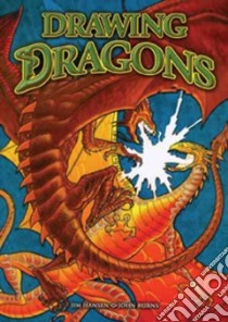 Drawing Dragons libro in lingua di Hansen Jim, Burns John