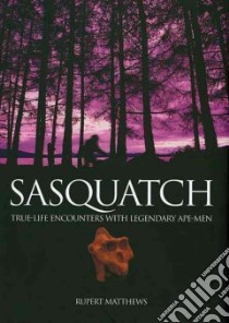 Sasquatch libro in lingua di Matthews Rupert