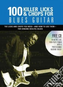 100 Killer Licks & Chops for Blues Guitar libro in lingua di Capone Phil