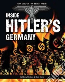 Inside Hitler's Germany libro in lingua di Hughes Matthew, Mann Chris