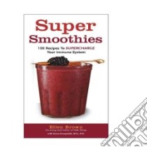 Super Smoothies libro in lingua di Brown Ellen, Konopelski Karen (CON)