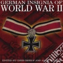 German Insiginia of World War II libro in lingua di Bishop Chris (EDT), Warner Adam (EDT)