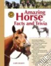 Amazing Horse Facts and Trivia libro in lingua di Mullen Gary