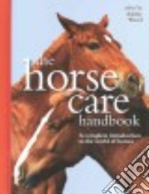The Horse Care Handbook libro in lingua di Wood Ashley (EDT)