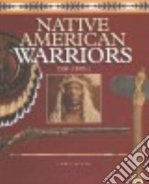 Native American Warriors libro in lingua di McNab Chris