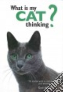 What Is My Cat Thinking? libro in lingua di Bailey Gwen