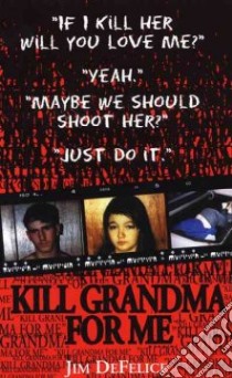 Kill Grandma for Me libro in lingua di DeFelice Jim