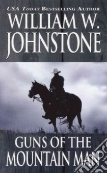 Guns of the Mountain Man libro in lingua di Johnstone William W.