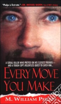 Every Move You Make libro in lingua di Phelps M. William