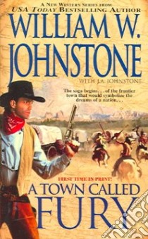 A Town Called Fury libro in lingua di Johnstone William W., Johnstone J. A.