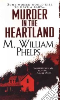 Murder in the Heartland libro in lingua di Phelps M. William