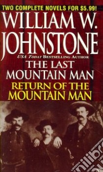 Last Mountain Man/Return of the Mountain libro in lingua di Johnstone William W.