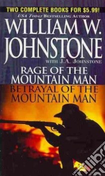 Rage of the Mountain Man / Betrayal of the Mountain Man libro in lingua di Johnstone William W., Johnstone J. A. (CON)