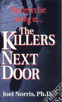 The Killers Next Door libro in lingua di Norris Joel, Birnes William J. (EDT)