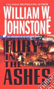 Fury in the Ashes libro in lingua di Johnstone William W.