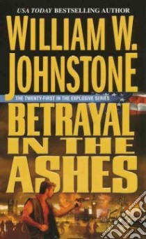 Betrayal in the Ashes libro in lingua di Johnstone William W.