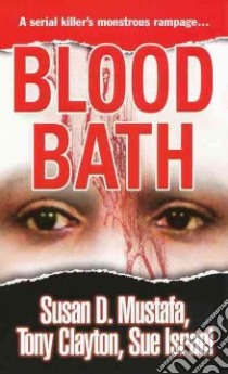 Blood Bath libro in lingua di Mustafa Susan D., Tony Clayton, Israel Sue