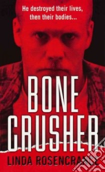 Bone Crusher libro in lingua di Rosencrance Linda