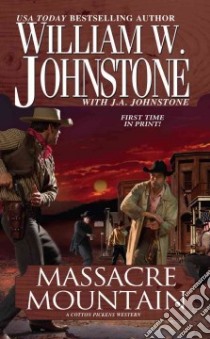 Massacre Mountain libro in lingua di Johnstone William W., Johnstone J. A. (CON)