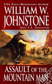 Assault of the Mountain Man libro in lingua di Johnstone William W., Johnstone J. A.