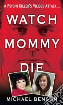 Watch Mommy Die libro in lingua di Benson Michael