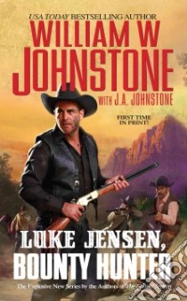 Luke Jensen, Bounty Hunter libro in lingua di Johnstone William W., Johnstone J. A.