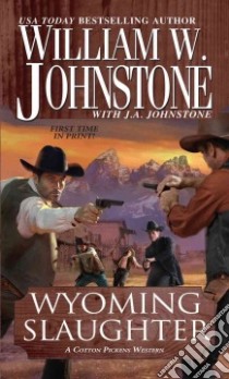 Wyoming Slaughter libro in lingua di Johnstone William W., Johnstone J. A. (CON)