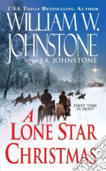 A Lone Star Christmas libro in lingua di Johnstone William W., Johnstone J. A.