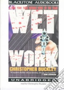 Wet Work (CD Audiobook) libro in lingua di Buckley Christopher