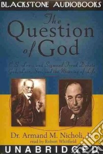 The Question of God (CD Audiobook) libro in lingua di Nicholi Armand M. Jr., Whitfield Robert (NRT)