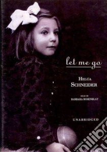 Let Me Go (CD Audiobook) libro in lingua di Schneider Helga, Rosenblat Barbara