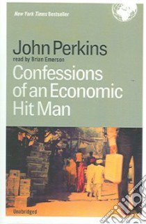Confessions Of An Economic Hit Man (CD Audiobook) libro in lingua di Perkins John, Emerson Brian (NRT)