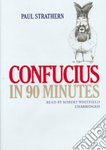 Confucius in 90 Minutes (CD Audiobook) libro in lingua di Strathern Paul, Whitfield Robert (NRT)