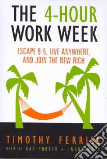 The 4-hour Work Week (CD Audiobook) libro in lingua di Ferris Timothy, Porter Ray (NRT)