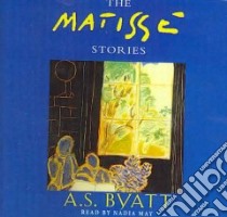 The Matisse Stories (CD Audiobook) libro in lingua di Byatt A. S., May Nadia (NRT)