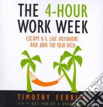 The 4-Hour Work Week (CD Audiobook) libro in lingua di Ferris Timothy, Porter Ray (NRT)