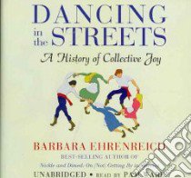 Dancing in the Streets (CD Audiobook) libro in lingua di Ehrenreich Barbara, Ward Pam (NRT)