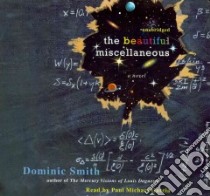 The Beautiful Miscellaneous (CD Audiobook) libro in lingua di Smith Dominic, Garcia Paul Michael (NRT)