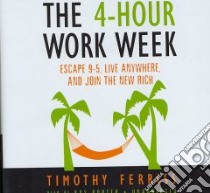 The 4-hour Work Week (CD Audiobook) libro in lingua di Ferriss Timothy, Porter Ray (NRT)