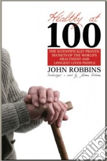 Healthy at 100 (CD Audiobook) libro in lingua di Robbins John, Todd Raymond (NRT)