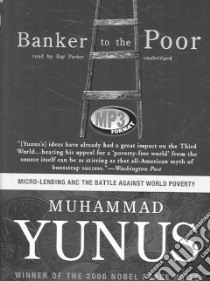 Banker to the Poor (CD Audiobook) libro in lingua di Yunus Muhammad, Porter Ray (NRT)